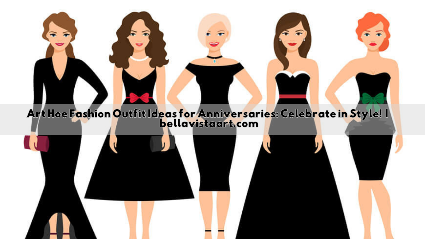 Art Hoe Fashion Outfit Inspiration Ideas for Anniversaries Celebrate in Style!