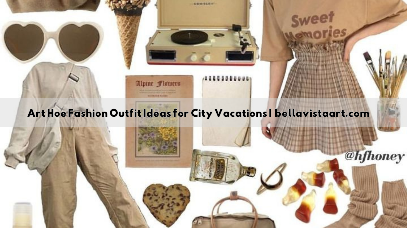 Art Hoe Fashion Outfit Ideas for City Vacations