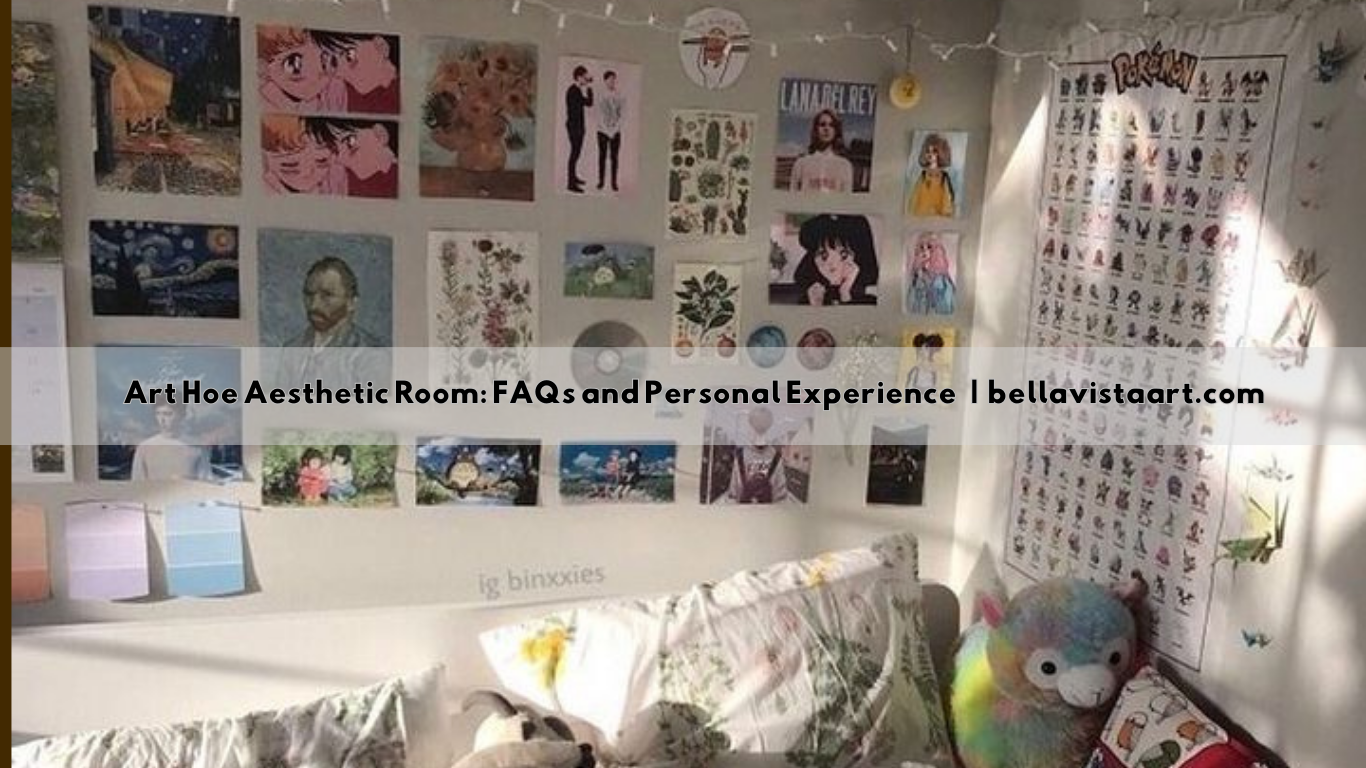 Art Hoe Aesthetic Room FAQs and Personal Experience