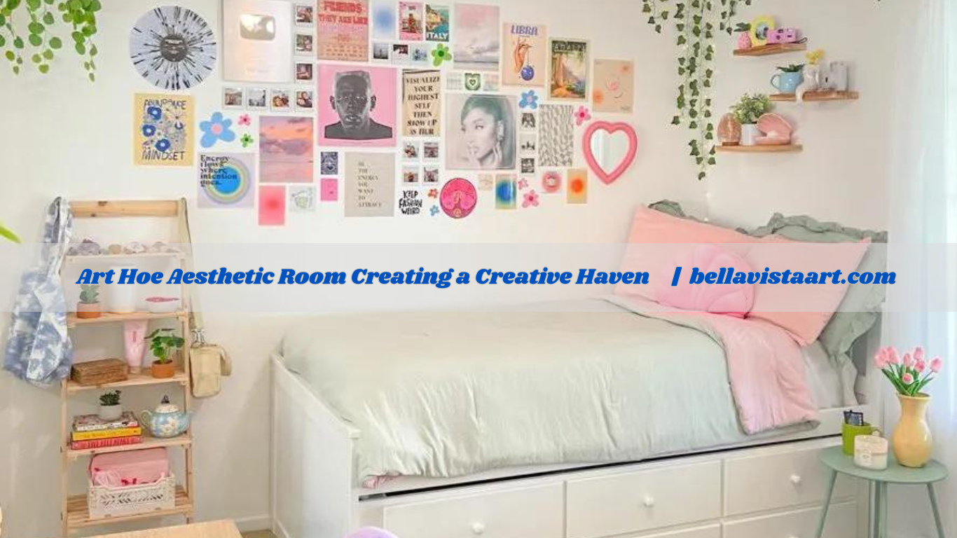 Art Hoe Aesthetic Room Creating a Creative Haven